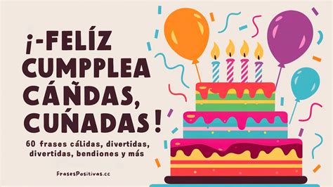 Feliz Cumpleaños Cuñada: 60 Frases creativas,。